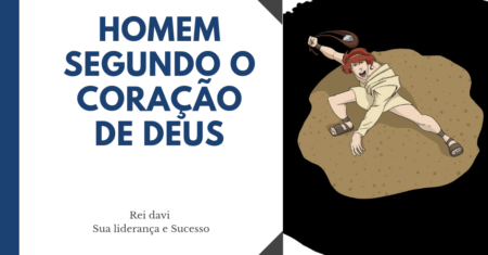 Homem segundo o coração de Deus (SEU SUCESSO E LIDERANÇA)