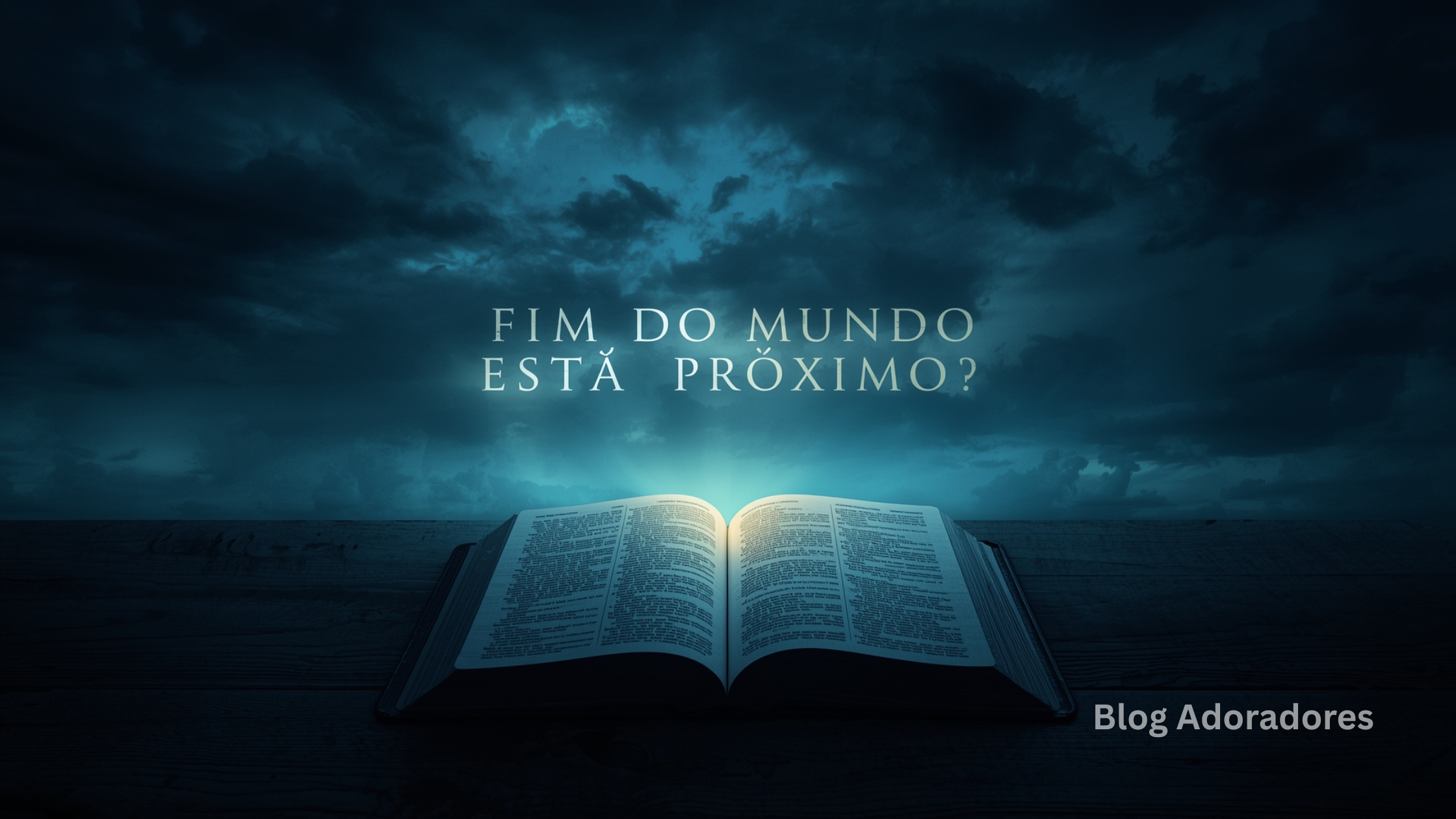 📖 Fim do Mundo Está Próximo? Entenda os Sinais Proféticos Atuais 1 Fim do Mundo Está Próximo